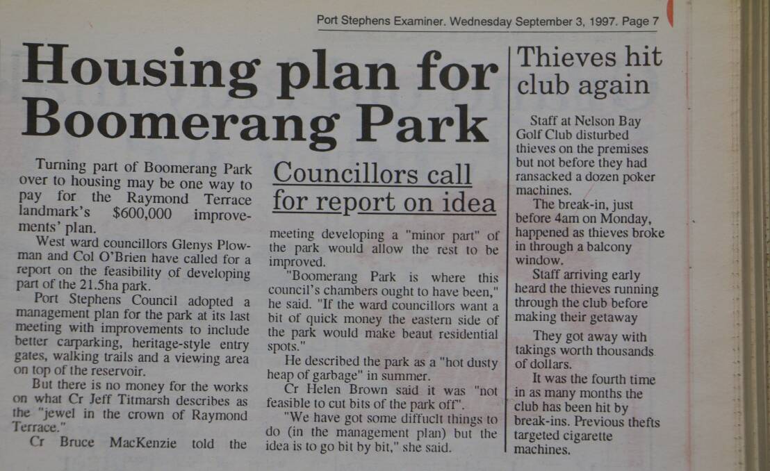 THEN AND NOW: The mayor of Port Stephens, Cr Bruce MacKenzie, calls Boomerang Park a "hot, dusty piece of garbage" in a report from the Port Stephens Examiner on September 3, 1997.
