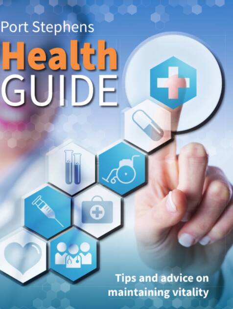 OUT NOW: Check out the Port Stephens Health Guide, which is out now. 